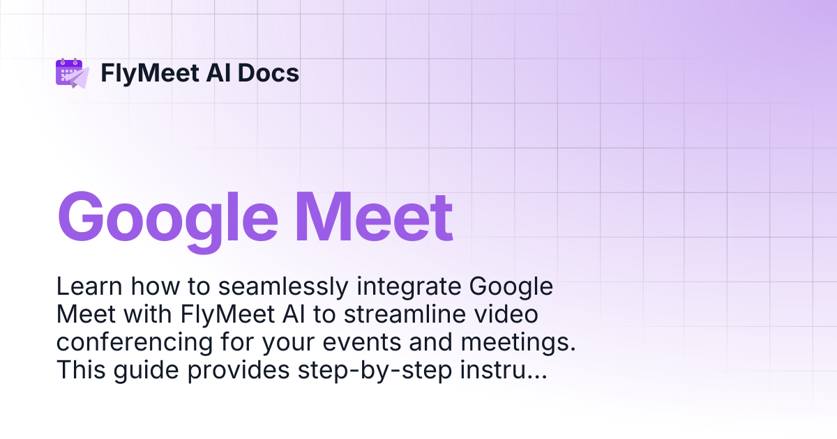 Google Meet | FlyMeet AI Docs