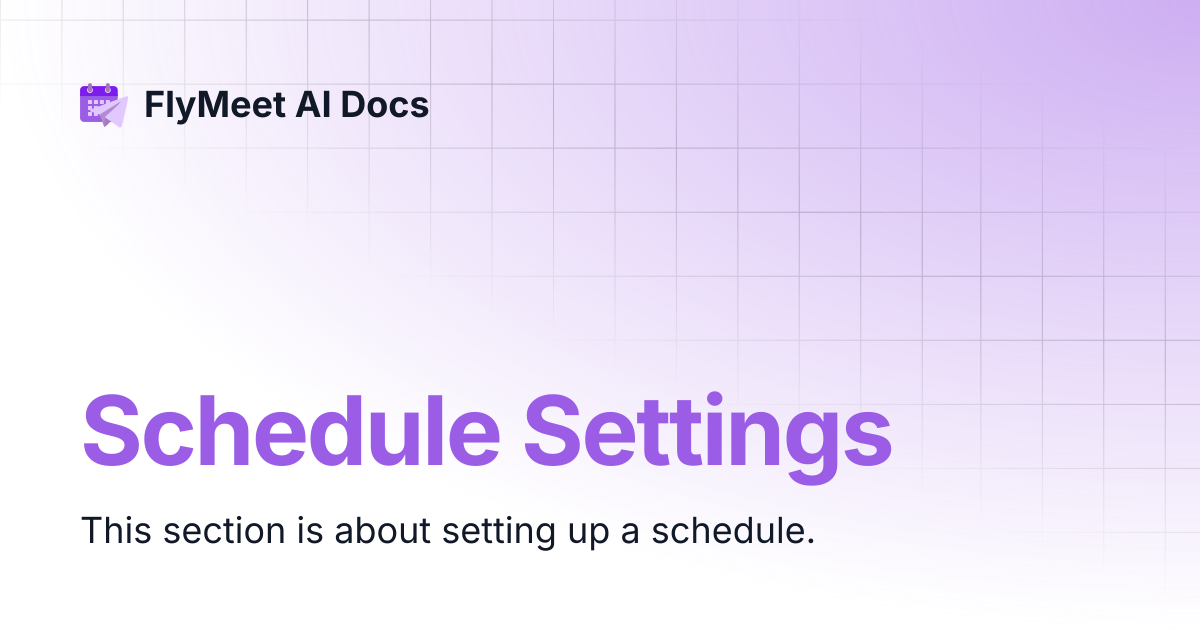 Schedule Settings | FlyMeet AI Docs